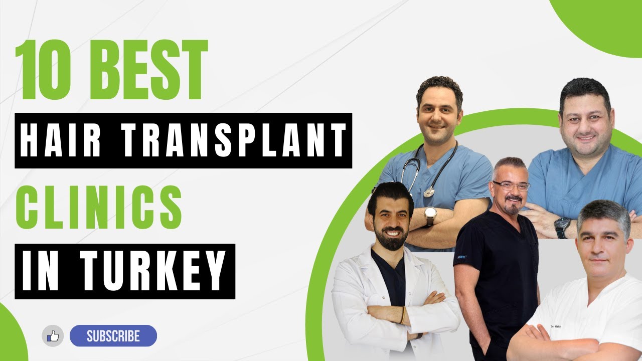 The TRULY 10 Best Hair Transplant Clinics in Turkey for 2025  [Non-Biased Selection] | 10Clinics