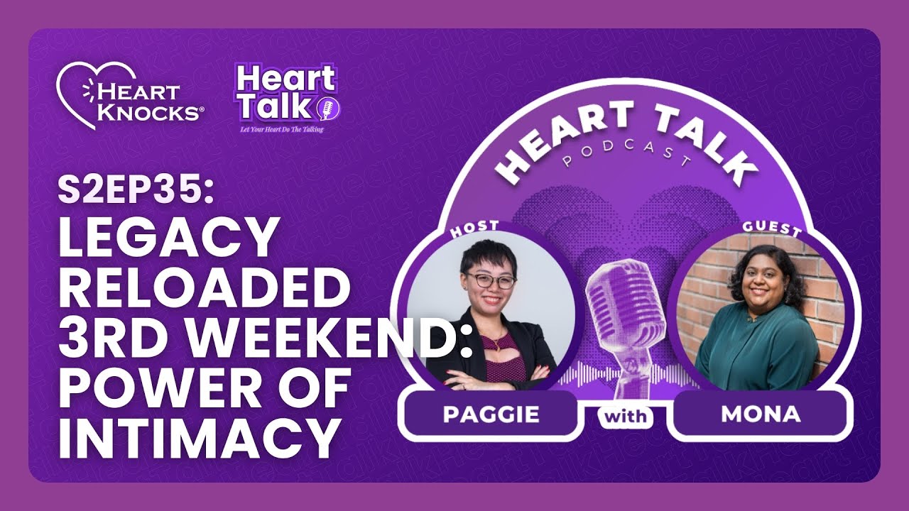 Heart Talk S3EP35: Legacy Reloaded 3rd Weekend: Power of Intimacy