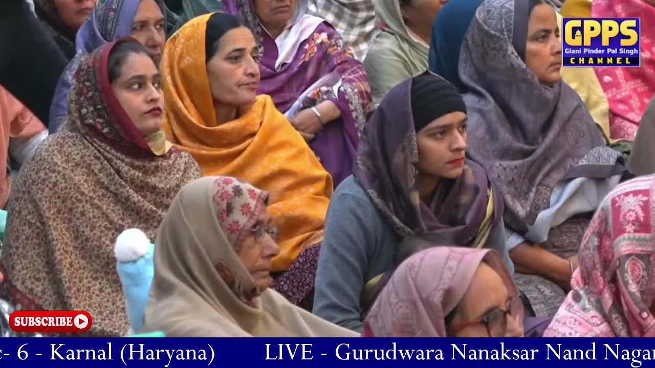 LIVE - Gurudwara Nanaksar Nand Nagar Sec- 6 Karnal (Haryana)  - Giani Pinderpal Singh Ji
