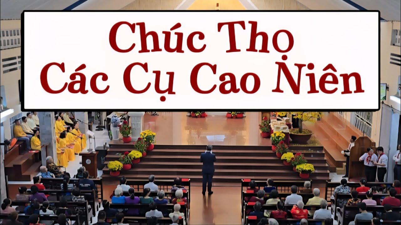 Cha Xứ & Giáo Xứ Chúc Thọ Đến Các Cụ Cao Niên - Mùng 2 Tết 2026