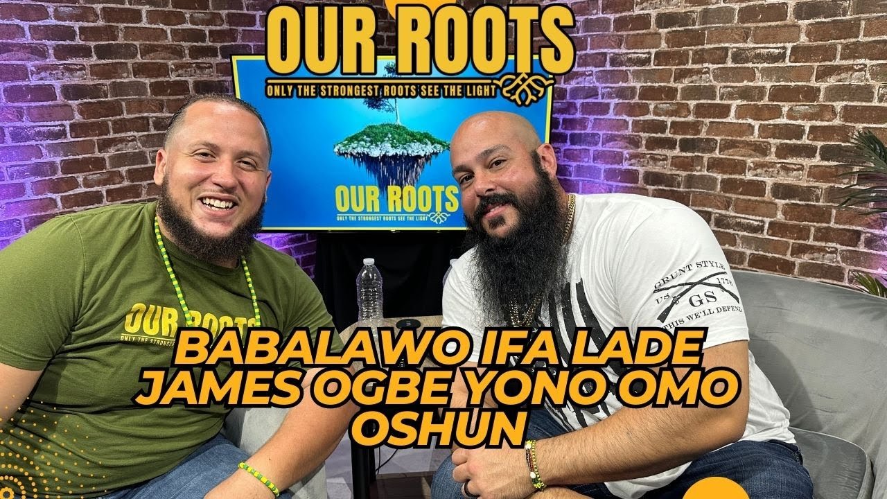 Babalawo Ifa Lade James Ogbe Yono Omo Oshun Lukumi Santeria: Our Roots Podcast