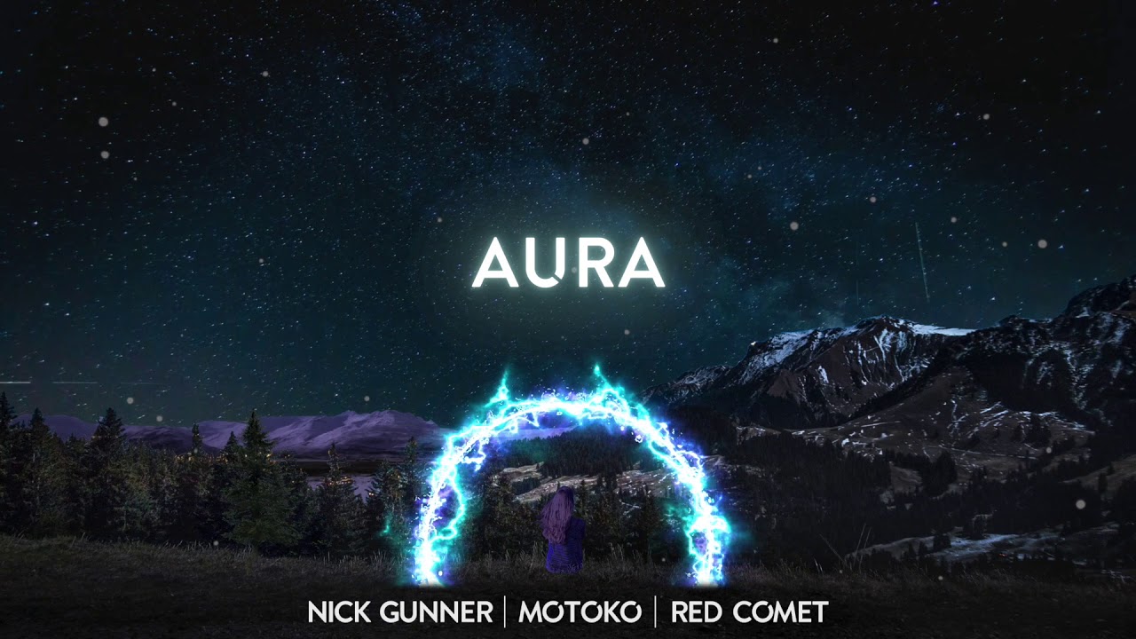 Nick Gunner, Motoko & Red Comet - Aura (Melodic Bass)