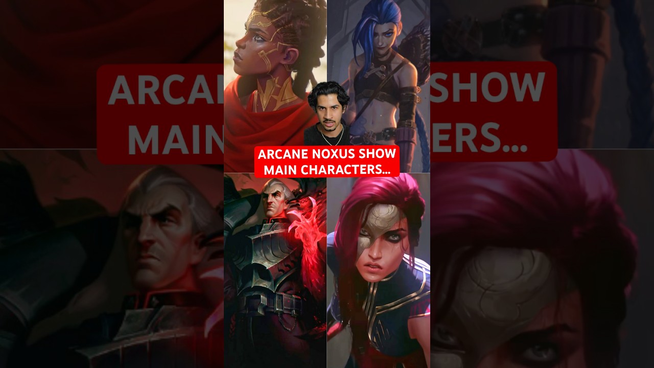 Arcane Noxus Spinoff Show Main Characters Revealed