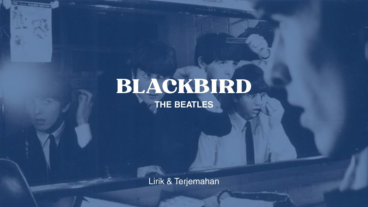 THE BEATLES - Blackbird (Lirik & Terjemahan)