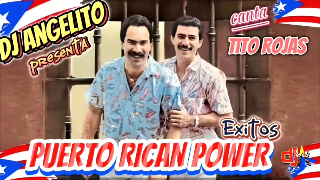 TITO ROJAS Y LA PUERTO RICAN POWER EXITOS DJ ANGELITO LA ESENCIA