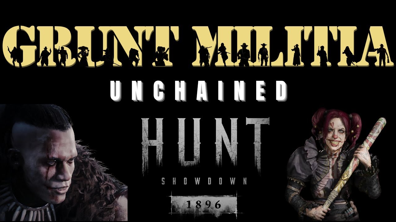 GRUNT MILITIA UNCHAINED  Hunt:Showdown1896 Highlights