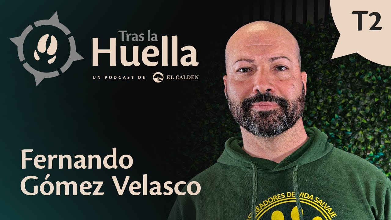 🎙️Fernando Gómez Velasco: Rastreo como forma de vida - Episodio 48 - Tras la Huella
