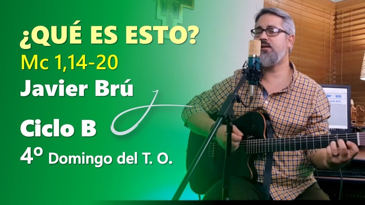 ¿Qué es esto? - Javier Brú | 4° Domingo del T.O. B  (Mc 1,21-28)