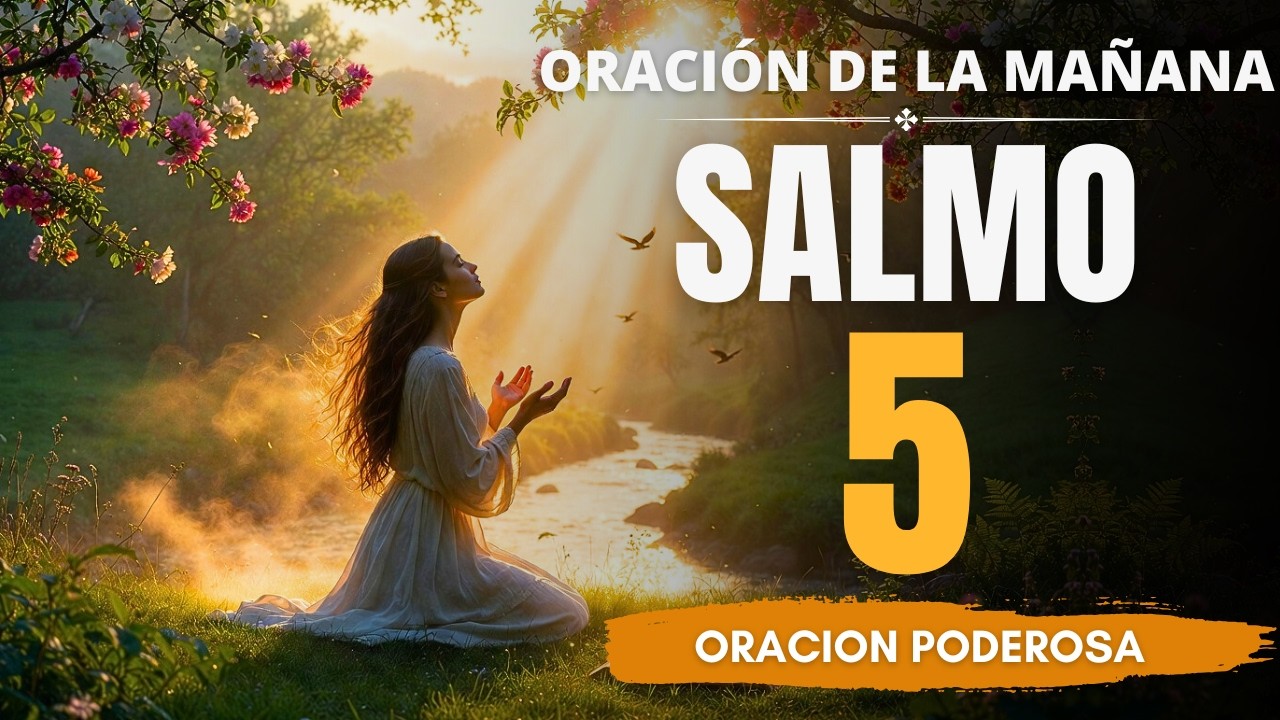SALMO 5 | 🌄 Oraci&oacute;n de la MA&Ntilde;ANA: Busca a Dios primero