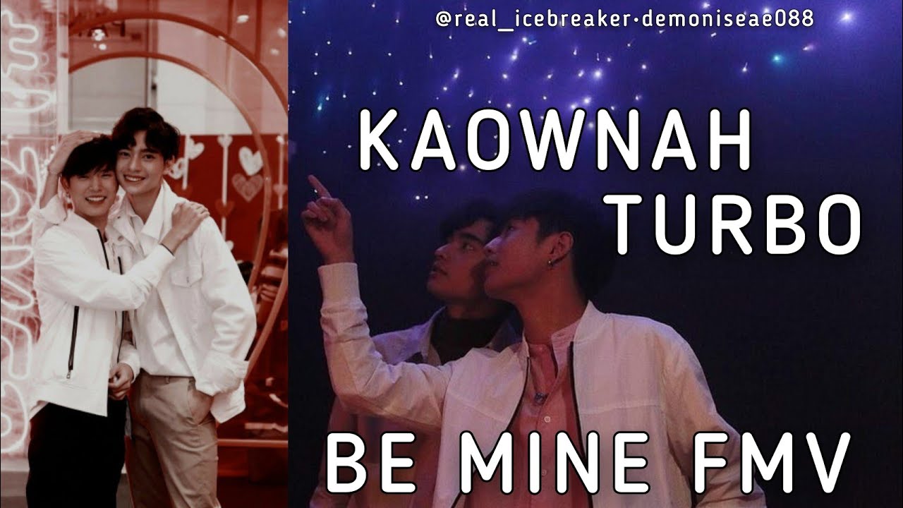 ||•BL•|| BE MINE FMV - KAOWNAH & TURBO ♡ (TharnType S1 OST)