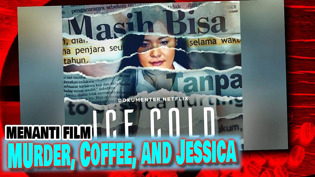 Menanti 'Ice Cold: Murder, Coffee, and Jessica Wongso' - Film Dokumenter Netflix