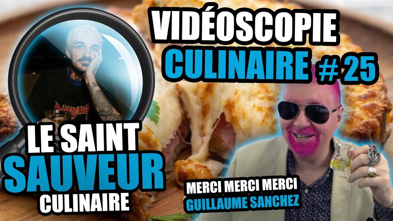 VIDÉOSCOPIE CULINAIRE #25 : GUILLAUME SANCHEZ LE SAINT SAUVEUR CULINAIRE