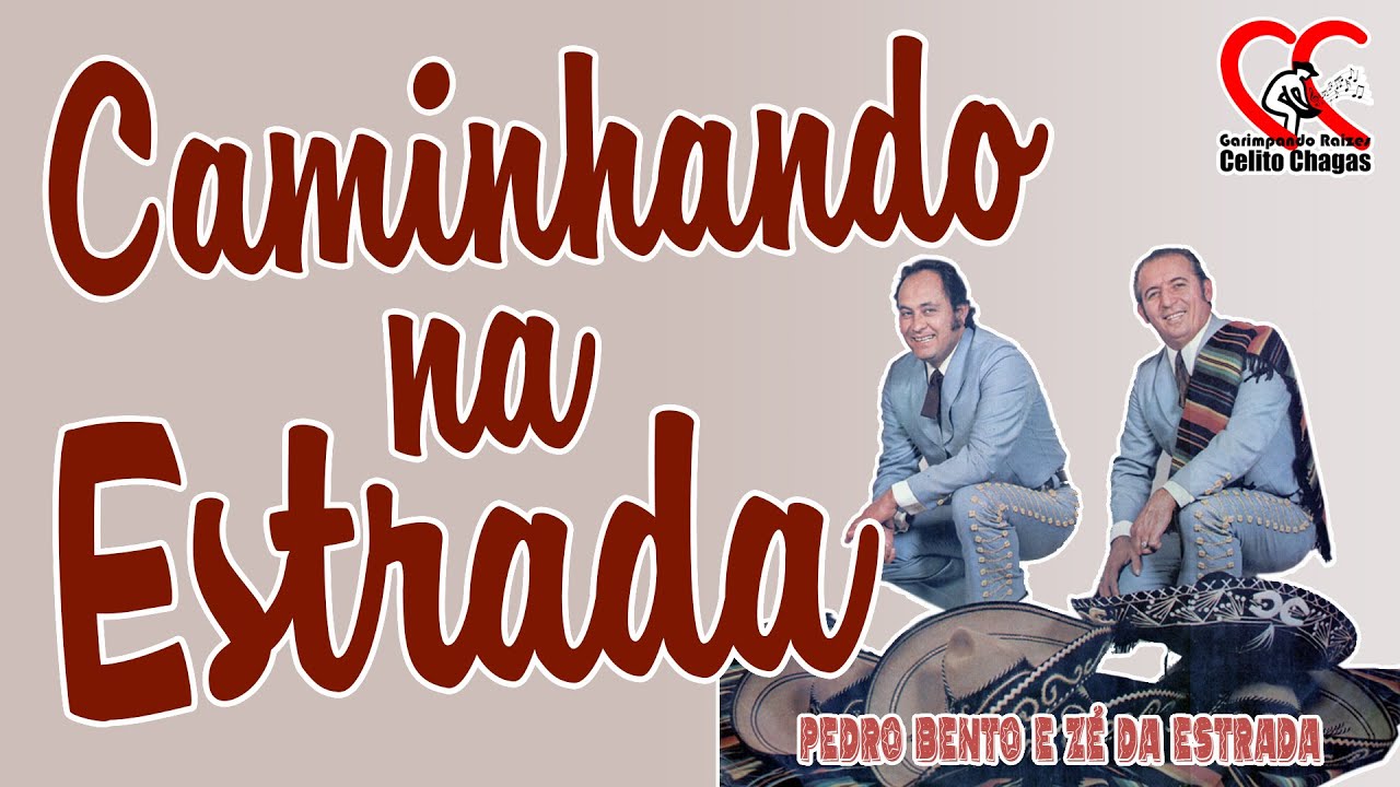 Caminhando Na Estrada - Pedro Bento e Z&eacute; da Estrada