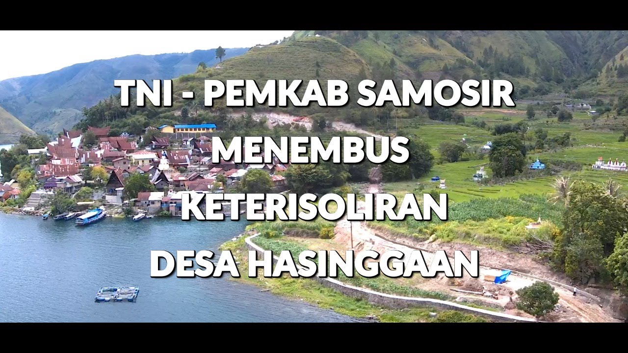 SINERGITAS PEMKAB SAMOSIR - TNI, MENEMBUS KETERISOLIRAN OUTER RING ROAD DESA HASINGGAAN