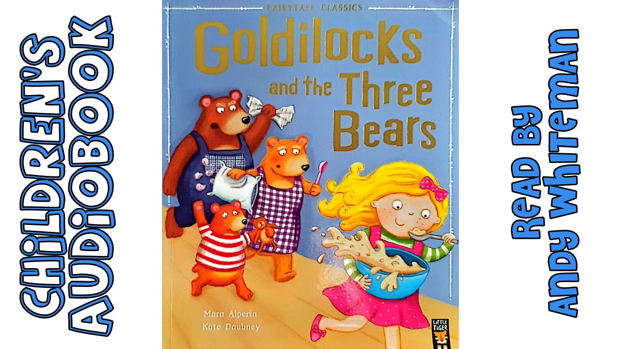 Goldilocks and the Three Bears - Mara Alperin, Kate Daubney | Children's AudioBook and Illustrations