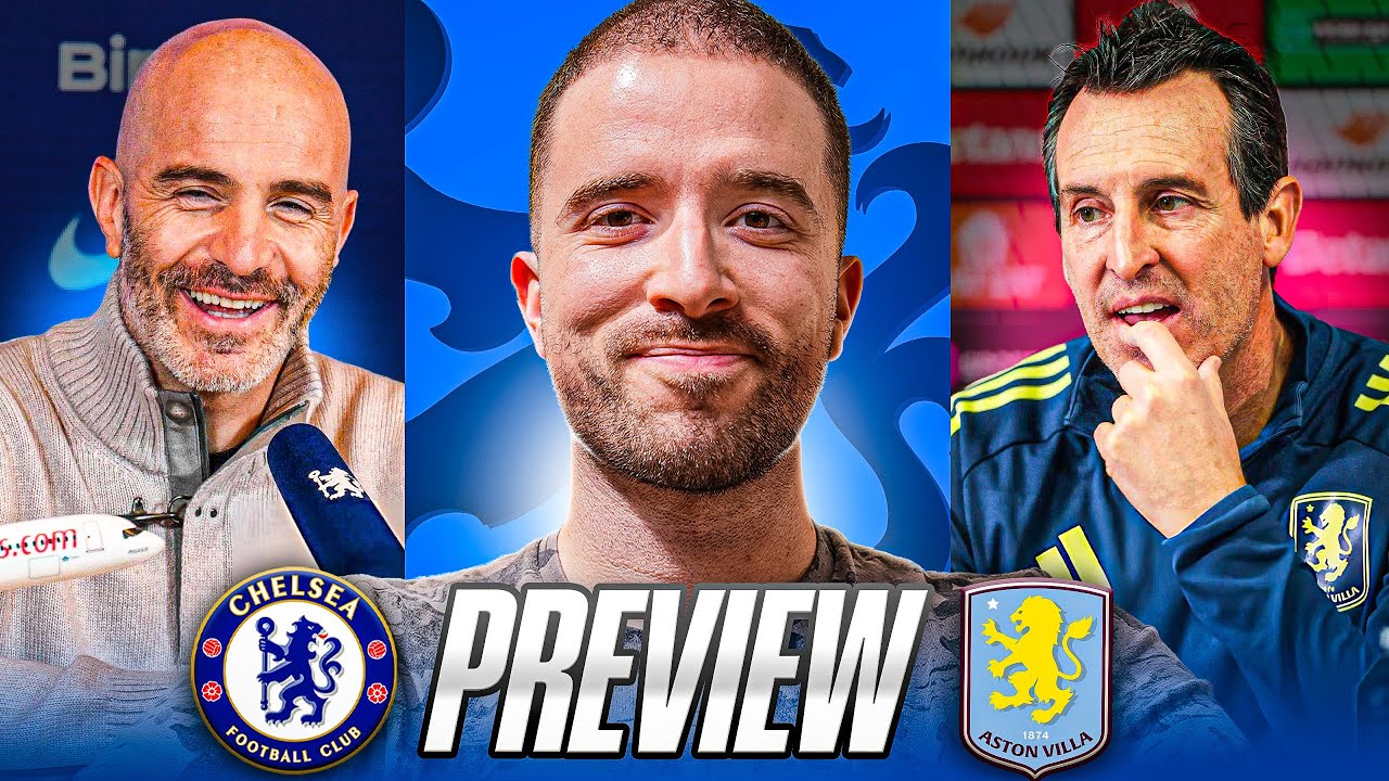 CHELSEA TO END ASTON VILLA MAGNIFICENT 11 GAME STREAK? | CHELSEA VS ASTON VILLA PREVIEW