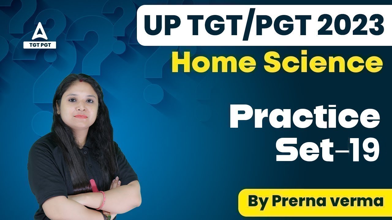 UP TGT PGT Home Science Classes 2023 | Home Science Practice  Questions Set 19 I  By  Prerna Ma'am