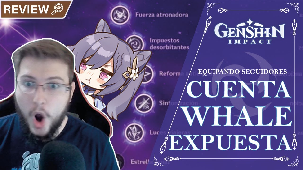 EXPONGO UNA CUENTA WHALE!! EL DINERO NO LO ES TODO!! | Genshin Impact