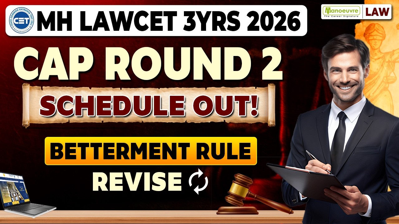 MH CET Law 3 Years 2026 CAP Round 2: Schedule Out! | Betterment Rule & Revision Explained