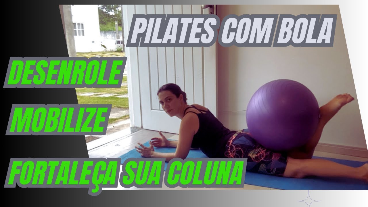 Pilates com bola, mobilize e fortaleça sua coluna