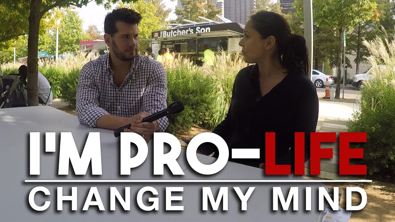 I&rsquo;m Pro-Life | Change My Mind