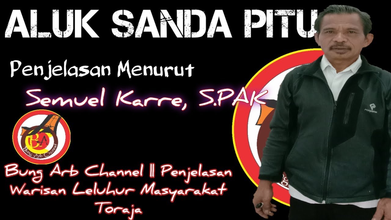 Bung Arb Channel || Aluk Sanda Pitu - penjelasan warisan leluhur Masyarakat Toraja