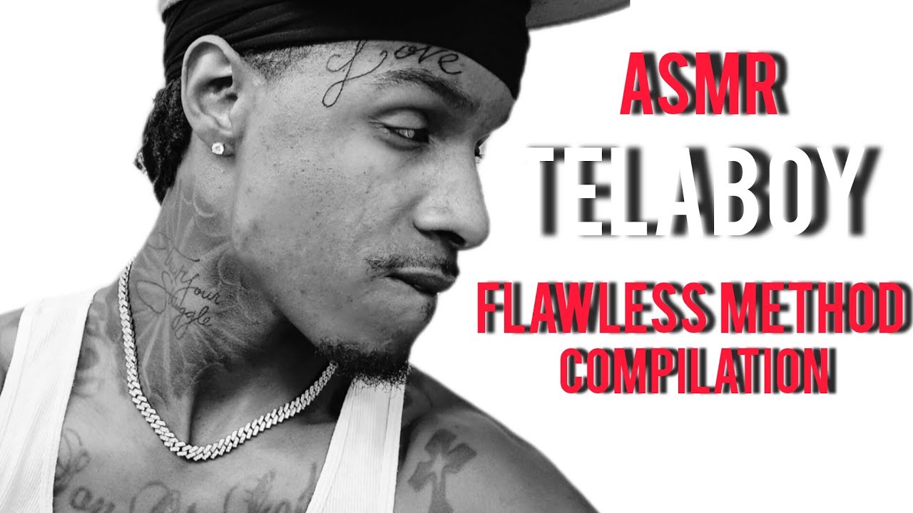 TelaBoy - ( Asmr ) Flawless Method Compilation