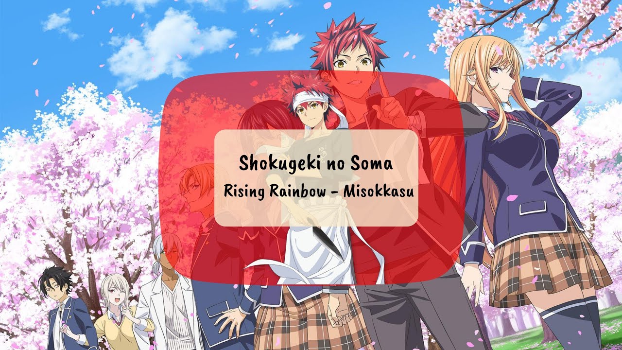 Shokugeki no Soma Opening 2 | Food Wars! | Rising Rainbow ~ Misokkasu