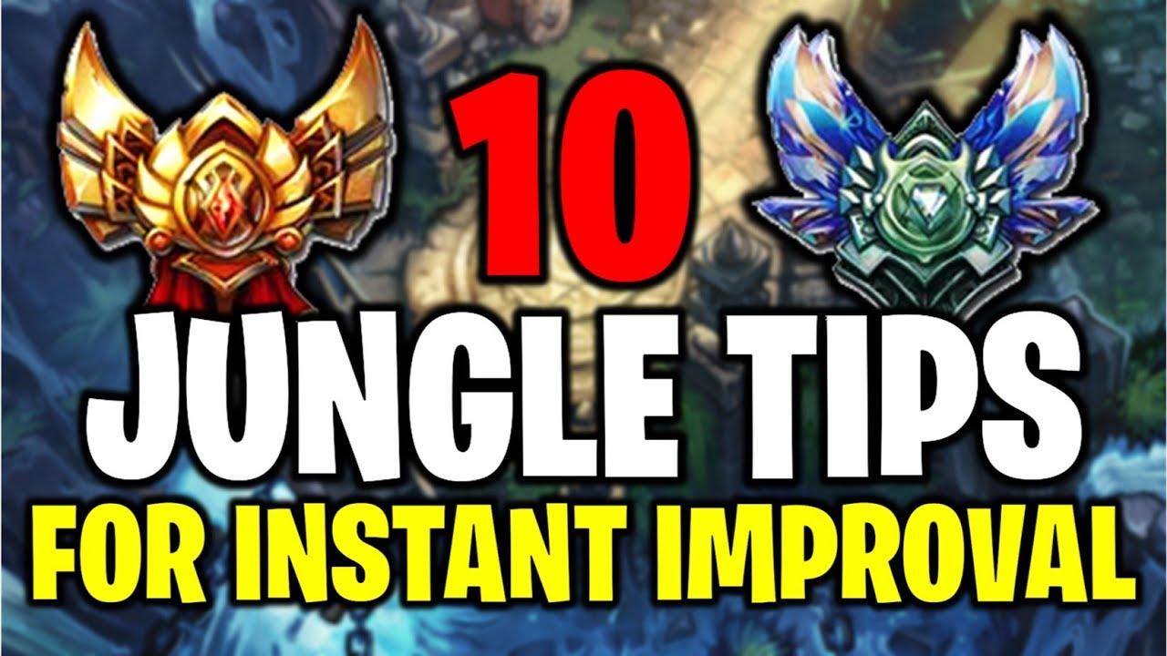 10 JUNGLE TIPS THAT WILL INSTANTLY MAKE YOU BETTER - League of Legends