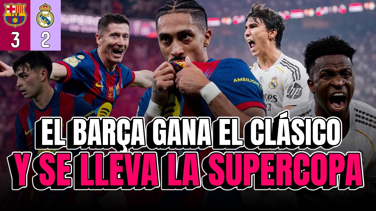 EL BARÇA GANA EL CLÁSICO SUPERCOPERO