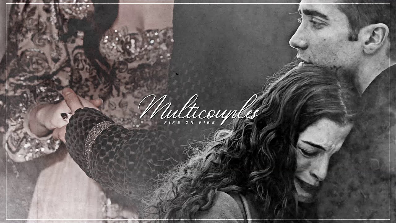 Multicouples || Fire on fire