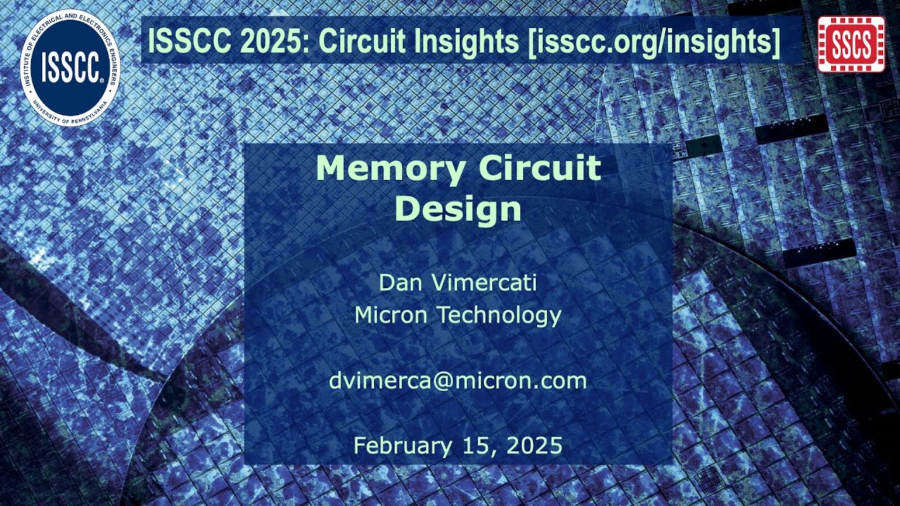 Circuit Insights @ ISSCC2025: Memory Circuit Design - Dan Vimercati