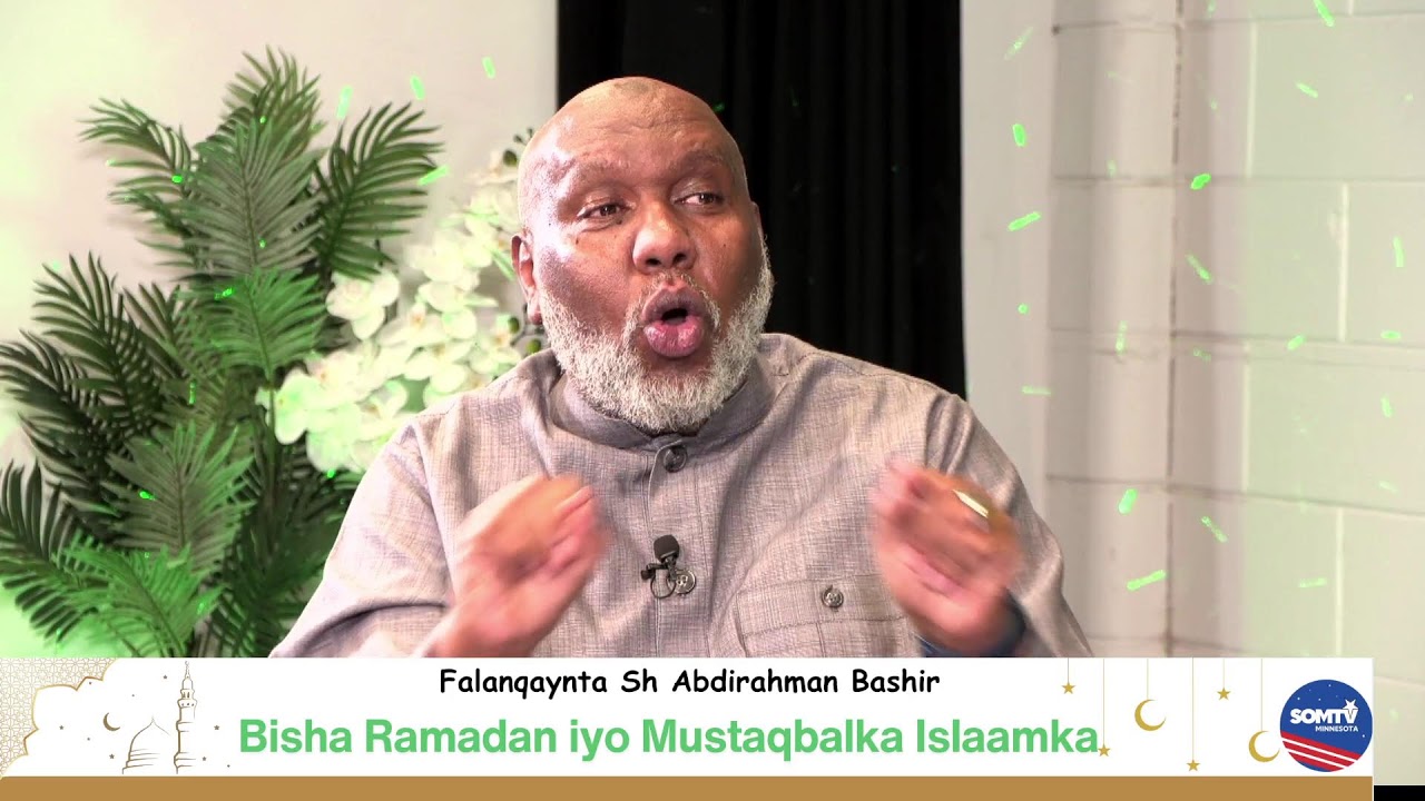 Bisha Ramadaan & Mustaqbalka Islaamka Sh Abdirahman Bashir