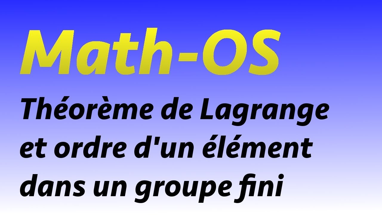 THÉORÈME DE LAGRANGE & ORDRE D'UN ÉLÉMENT DANS UN GROUPE
