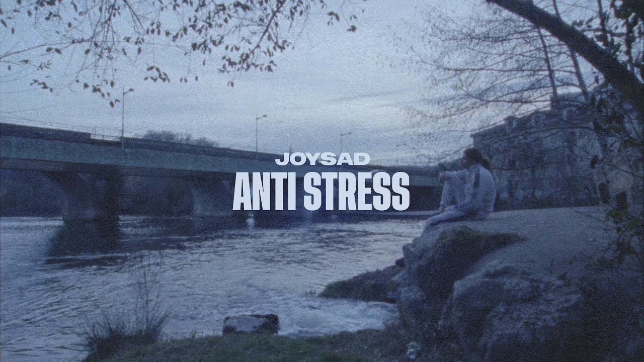 joysad - Anti stress (Clip Officiel)