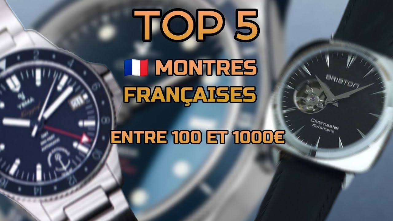 TOP 5 ! DES MONTRES 🇨🇵FRANÇAISES ENTRE 100 ET 1000 EUROS (YEMA / BRISTON / LIP)