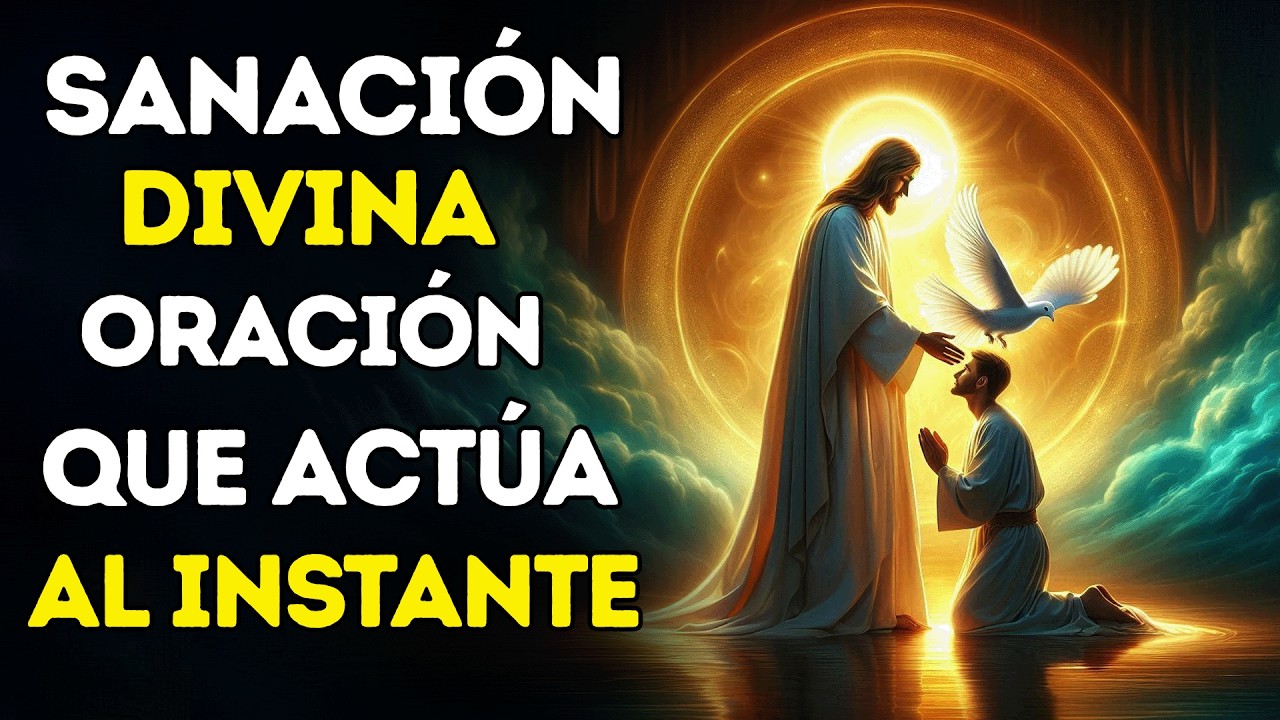 SANACIÓN DIVINA: ORACIÓN QUE ACTÚA AL INSTANTE