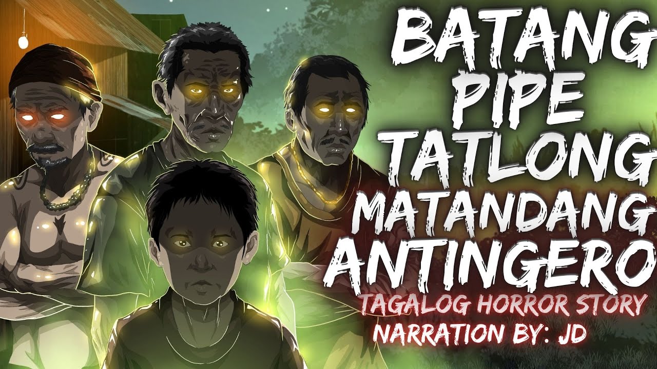 BATANG PIPE TATLONG MATANDANG ANTINGERO (Aswang True Story)