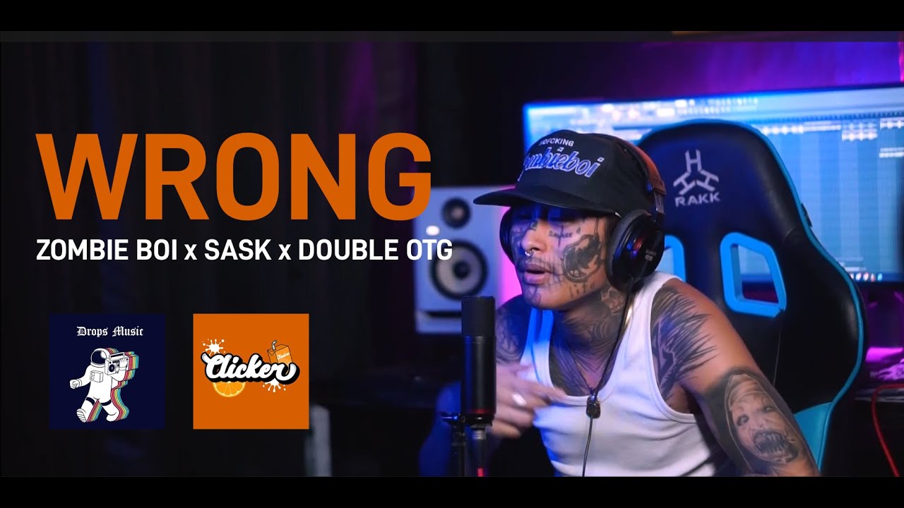 Zombie Boi x Sask x Double O.T.G - WRONG (Clicker Session EP.1)
