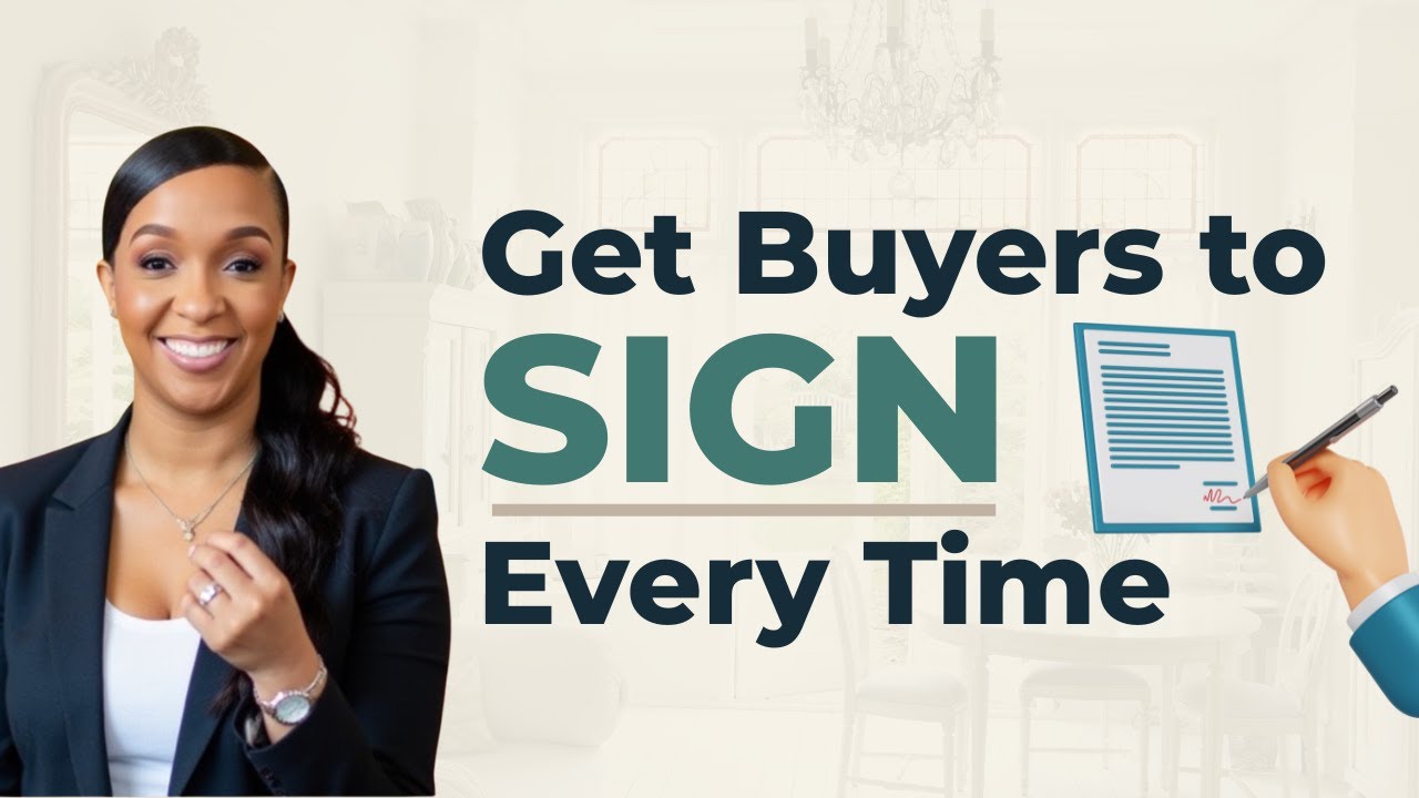 Get Buyers to SIGN Every Time: Master Buyer Brokerage Agreements