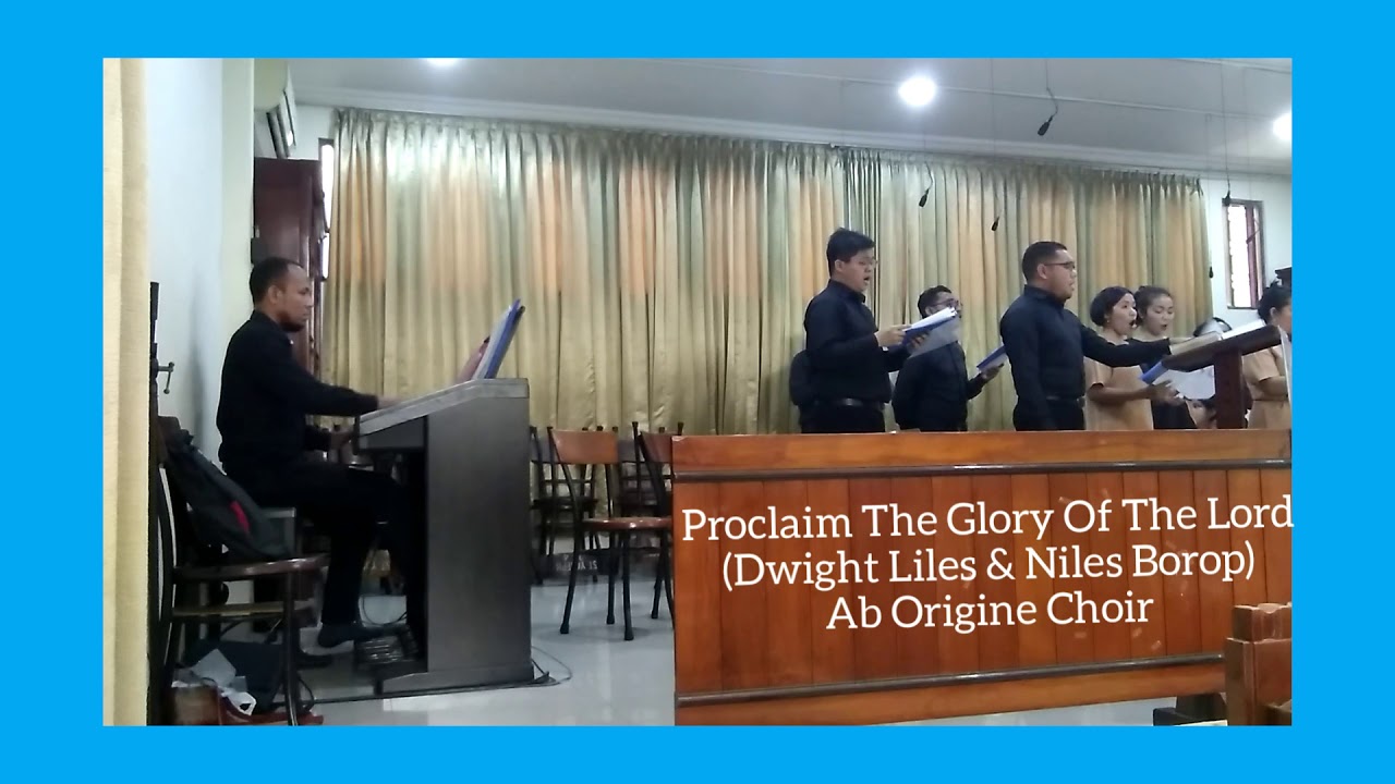 PROCLAIM THE GLORY OF THE LORD (Dwight Liles & Niles Borop)