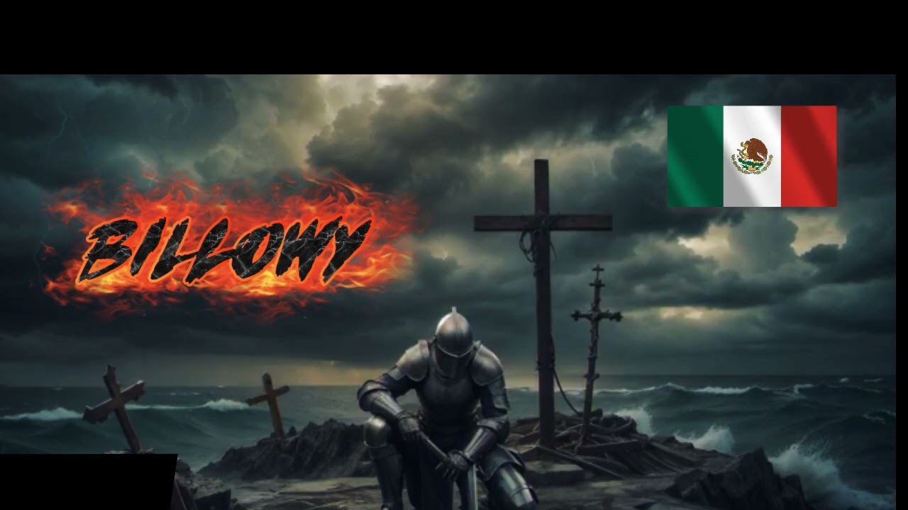BILLOWY - MEXICANOS  ! AL GRITO DE GUERRA !