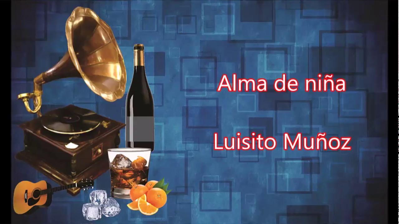 LETRA - Alma de niña - Luisito Muñoz