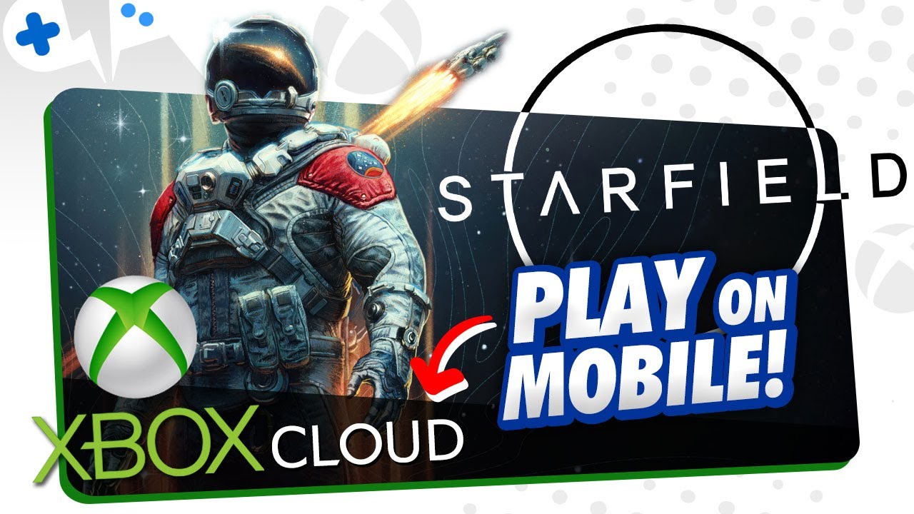 STARFIELD on XBOX Cloud Gaming | BEST Way to Play on MOBILE!