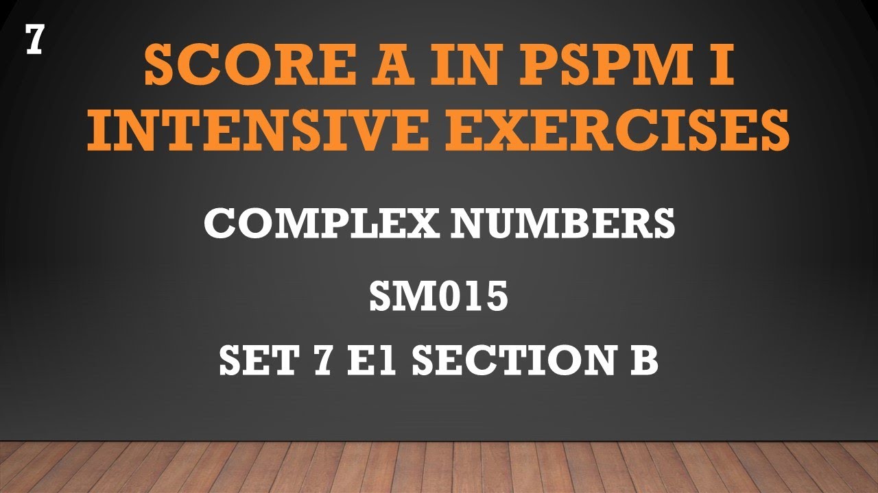 Score A in PSPM I - Complex Numbers SET7 E1 Section B