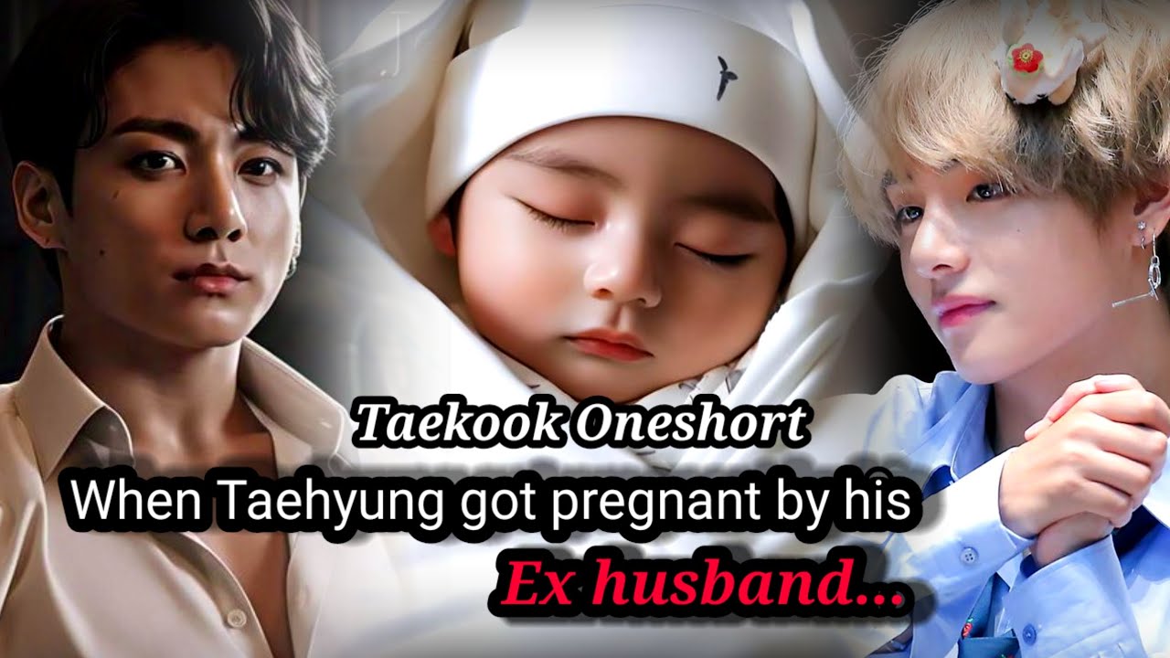 Taekook Oneshort| When Taehyung Got Pregnant By His Ex Husband... #taekookff #taehyung