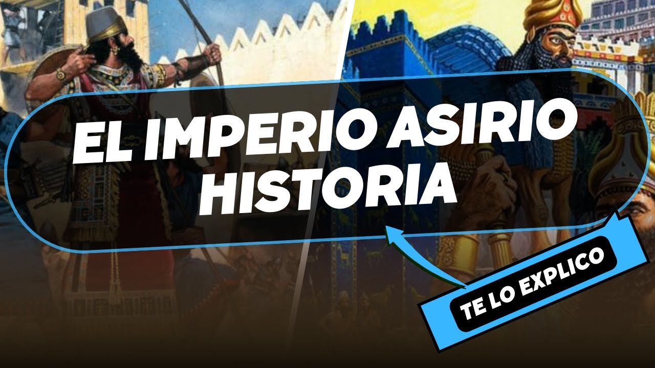 El Imperio Asirio: Historia/ Explicacion Facil