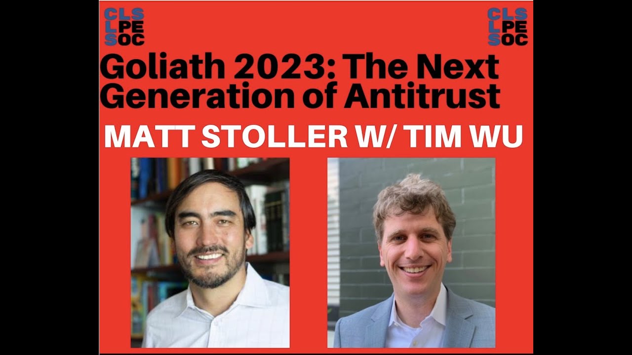 Matt Stoller w/ Tim Wu: The Next Generation of Antitrust