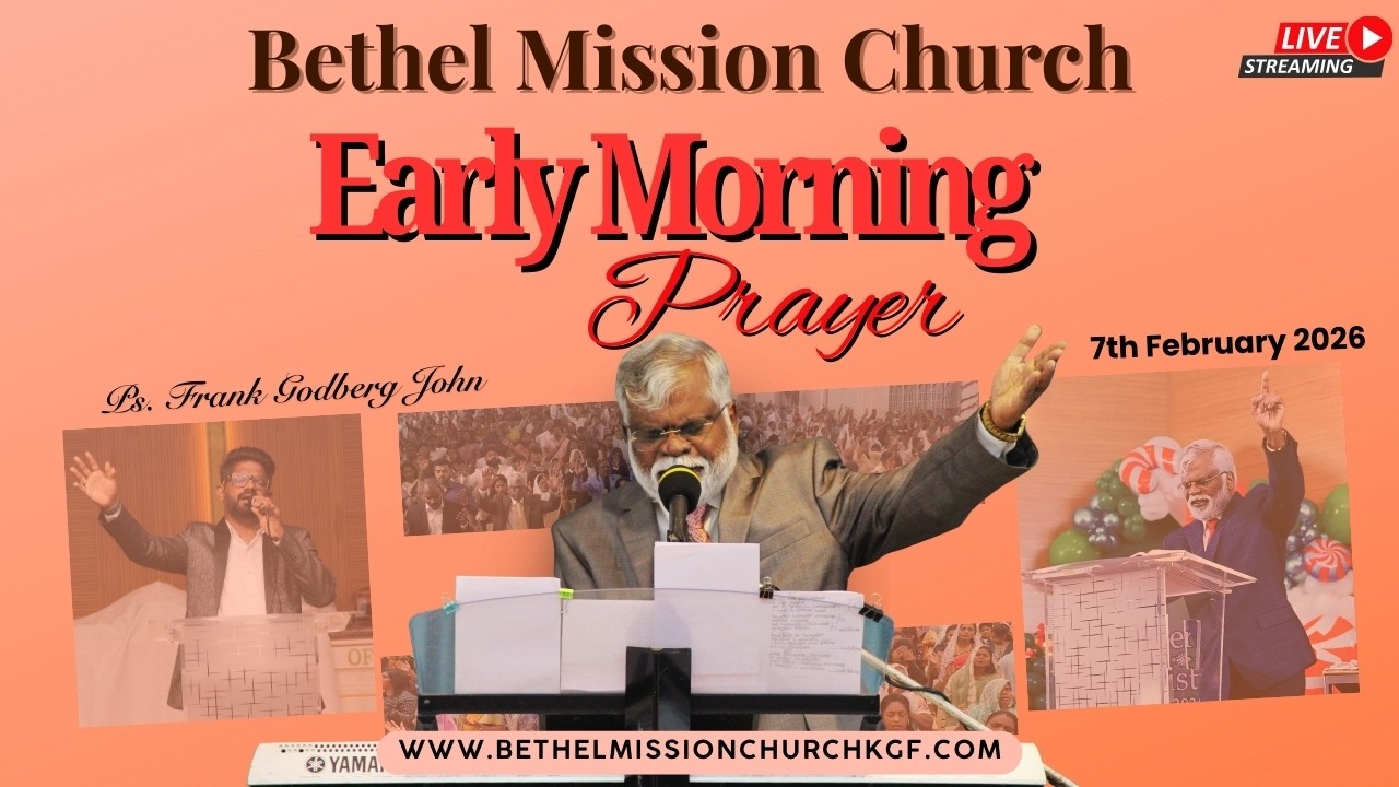 Bethel Mission Church is Live !!!   Early Morning Prayer ( 7th February 2026 )