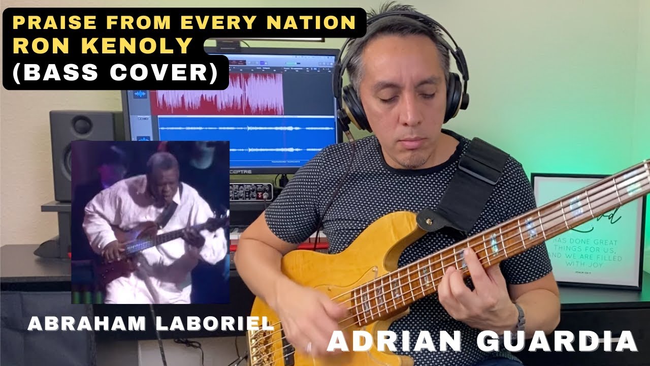 PRAISE FROM EVERY NATION | RON KENOLY | BASS ABRAHAM LABORIEL |  COVER ADRIAN GUARDIA